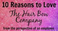 Ten Reasons to Love The Hair Bow Company